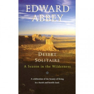 Desert Solitaire // Edward Abbey.