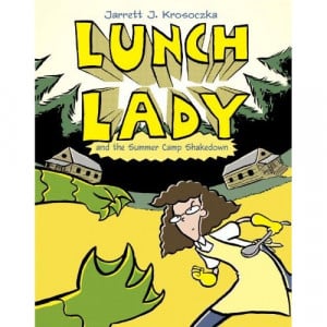 Lunch Lady and the Summer Camp Shakedown