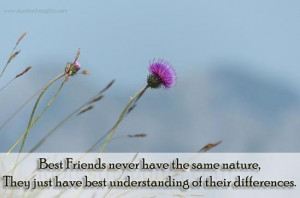 Friendship Quotes-Thoughts-Best Friends never have the same nature