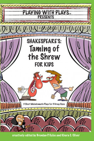 Shakespeare's Taming of the Shrew for Kids: 3 Short Melodramatic Plays ...