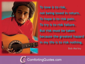 Quote by Bob Marley on Life and Taking Risks