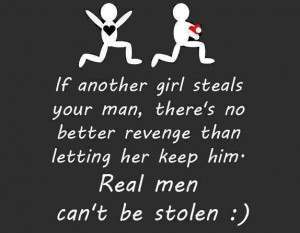 Real men can't be stolen!!!