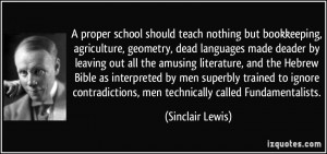... , men technically called Fundamentalists. - Sinclair Lewis