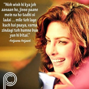 ... Anjaani bollywood movie quotes. Loved this movie! #PriyankaChopra