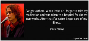 ve got asthma. When I was 17 I forgot to take my medication and was ...