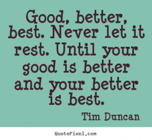 Tim Duncan Quotes Good...