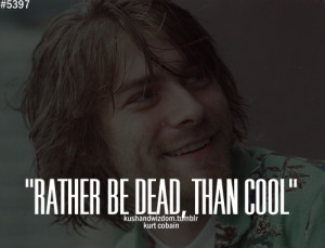 kushandwizdom #quotes #kurt cobain quotes #kurt cobain