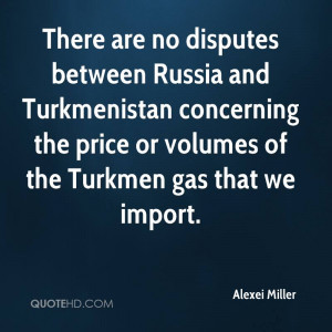 There are no disputes between Russia and Turkmenistan concerning the ...