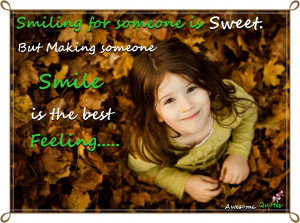 smiling for someone is sweet but making someone smile is the best ...