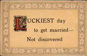 Luckiest day to get married---Not discovered Phrases & Sayings