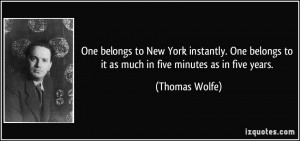 One belongs to New York instantly. One belongs to it as much in five ...