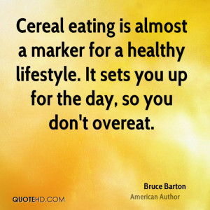 Cereal eating is almost a marker for a healthy lifestyle. It sets you ...