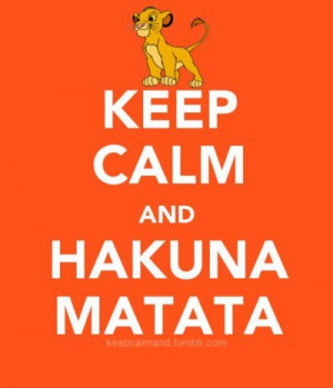 Quotes From The Lion King Hakuna Matata Lion King Hakuna Matata