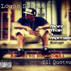 Logos Soleil- Battered Notebook: Ill Quotes (2012) cover art