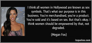 ... You're sold and it's based on sex. But that's okay. I think women
