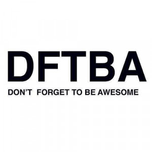 Dont forget to be awesome inspirational quote