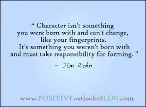 Character isn’t something you were born with and can’t change.