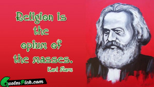 Religion Is The Opium Of by karl-marx Picture Quotes