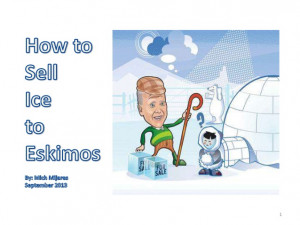 Sell Ice Cubes to Eskimos