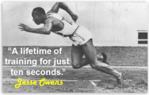 for just ten seconds.” - Jesse Owens June 20, 1936 - Jesse Owens ...