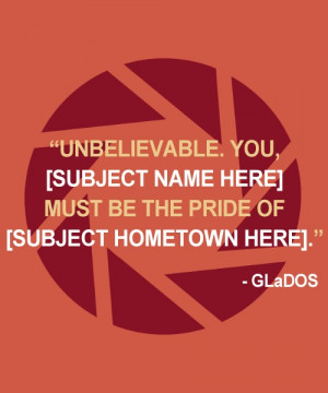 GLaDOS Quotes. Portal 2
