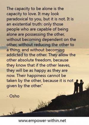The capacity to be alone...Osho