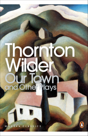 Thornton Wilder Our Town Book cover: our town and other