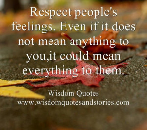 Respect other people's feelings