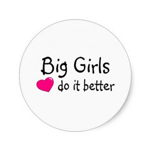 Big Girls Do It Better Round Sticker