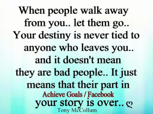When people walk away from you, let them go...