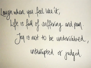 Life Is Full Of Pain, Joy Is Not To Be Undervalued