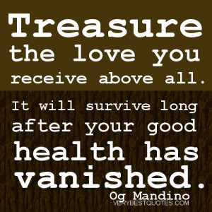 ... survive long after your good health has vanished. Og Mandino Quotes