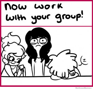 Why I hate group projects – Now work with your group… comic