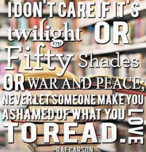 Never be ashamed of what you read!!