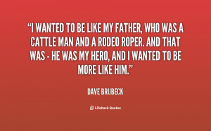 quote-Dave-Brubeck-i-wanted-to-be-like-my-father-119432.png