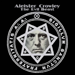 Aleister Crowley – The Evil Beast (LP)