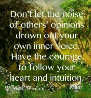 Follow your heart and intuition