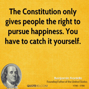 The Constitution Only Gives People Right Pursue Happiness You