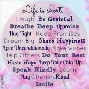 ... have hope keep your chin up speak kindly learn play cherish read smile