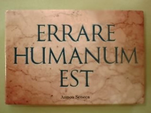 Errare humanum est, perseverare diabolicum