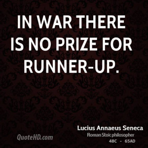 In war there is no prize for runner-up.