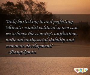 ... unity, social stability and economic development. -Jiang Zemin