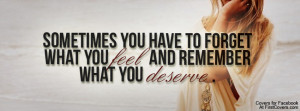 What You Deserve Profile Facebook Covers