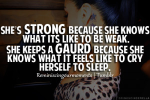 She’s strong because she knows what its like to be weak