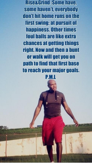 ... get you on path to find that first base to reach your major goals. P.M
