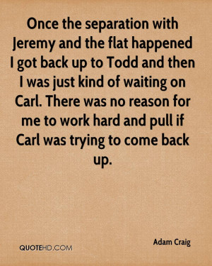 Once the separation with Jeremy and the flat happened I got back up to ...