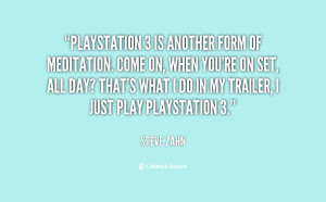 quote-Steve-Zahn-playstation-3-is-another-form-of-meditation-37430.png