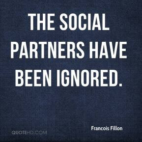 Francois Fillon - The social partners have been ignored.