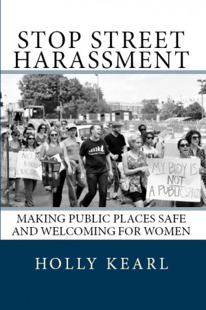 Stop Street Harassment: Making Public Places Safe and Welcoming for ...