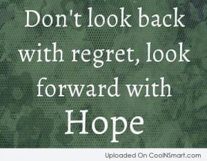Past Quote: Don’t look back with regret, look forward...